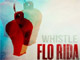 Flo Rida    Whistle