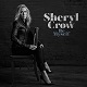 Sheryl Crow   Long Way Back  ,     Be Myself